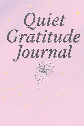 Quiet Gratitude Journal
