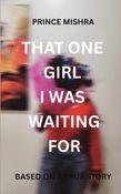 THAT ONE GIRL I WAS WAITING FOR