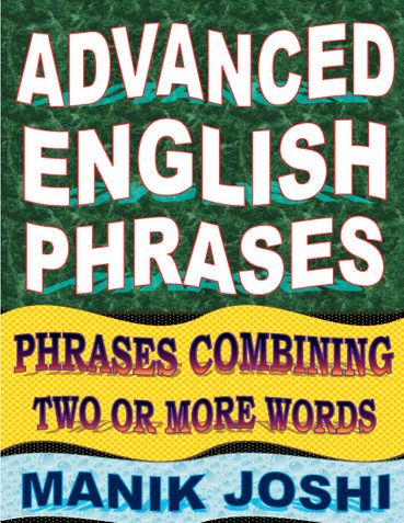 Advanced English Phrases: Phrases Combining Two or More Words