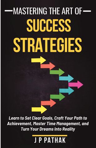 Mastering the Art of Success Strategies