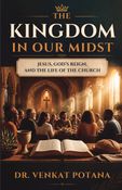 The Kingdom in Our Midst: Jesus, God's Reign, and the Life of the Church