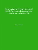Construction and Effectiveness of Health Awareness Programme  for Students of Standard-viii