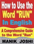 How to Use the Word “Run” In English: A Comprehensive Guide to the Word “Run”