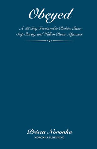OBEYED: A 33-Day Devotional to Reclaim Peace, Stop Striving, and Walk in Divine Alignment