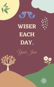 WISER EACH DAY