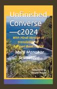 Unfinished Converse—c2024   With Hindi Version of translation of  Adhoori Baat --2024