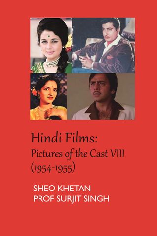 Hindi Films: Pictures of the Cast VIII (1954-1955)