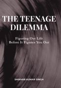 The Teenage Dilemma
