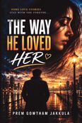 THE WAY HE LOVED HER