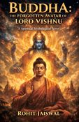 Buddha: The Forgotten Avatar of Lord Vishnu: A Spiritual Mythological Novel