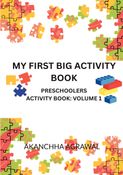MY FIRST BIG ACTIVITY BOOK (PRESCHOOLERS ACTIVITY BOOK) VOLUME:1