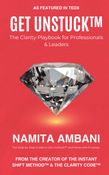 Get UnStuck™ - The Clarity Playbook for Professionals & Leaders
