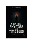 When The Sky Tore and Time Bles
