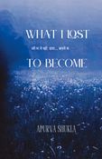 What I Lost Becoming