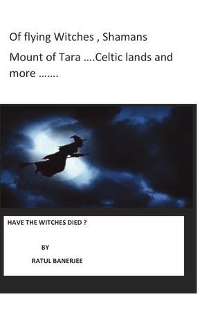 Of flying Witches , Shamans  Mount of Tara ….Celtic lands and more …….