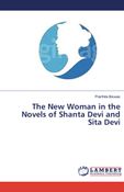 EMANCIPATED AND EDUCATED  WOMEN: THE NEW WOMEN IN THE NOVELS OF SHANTA DEVI AND SITA DEVI