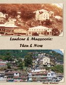Landour & Mussoorie: Then & Now - Hard Cover