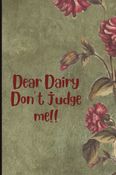 Dear Diary, Don’t Judge Me – A5 Ruled Diary Journal, Paperback | Daily Writing, Self-Care & Mindfulness Notebook