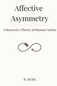 Affective Asymmetry: A Recursive Theory of Human Action