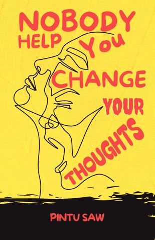 NOBODY HELP YOU CHANGE YOUR THOUGHTS
