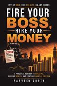 Fire Your Boss, Hire Your Money