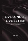 LIVE LONGER, LIVE BETTER