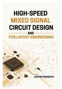 High-Speed Mixed Signal Circuit Design and PCB Layout Engineering