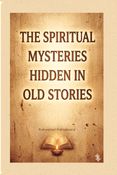 The Spiritual Mysteries Hidden in Old Stories
