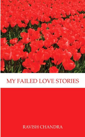 MY FAILED LOVE STORIES