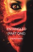 ENTANGLED [PART ONE]