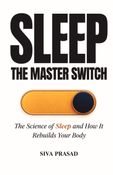 Sleep: The Master Switch