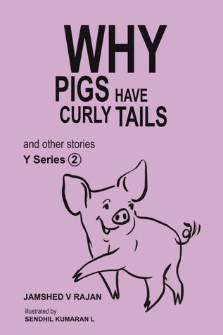 Why Pigs Have Curly Tails and Other Stories