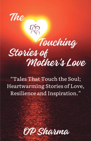 The Heart Touching Stories of Mother's Love