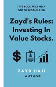 Zayd's Rules: Investing in Value Stocks.