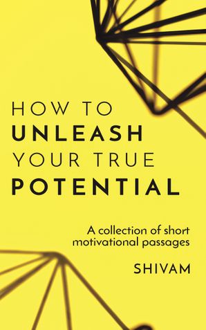How to unleash your true potential