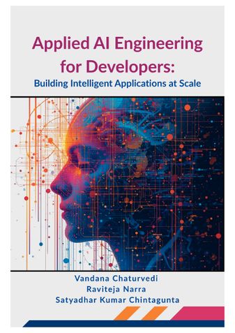 Applied AI Engineering for Developers: Building Intelligent Applications at Scale