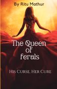 THE QUEEN OF FERALS