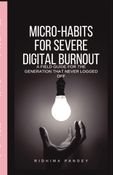 Micro- Habits for severe digital burnout