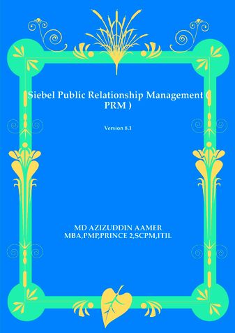 Siebel Partner Relationship Management ( PRM ) 8.1 Guide
