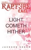 Rapture Call 2: Light Cometh Hither