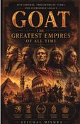 Goat~The Greatest Empires of All Time