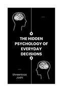 The Hidden Psychology of Everyday Decisions