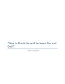 Break the walls between you and God.