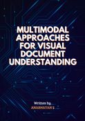 Multimodal Approaches for Visual Document Understanding