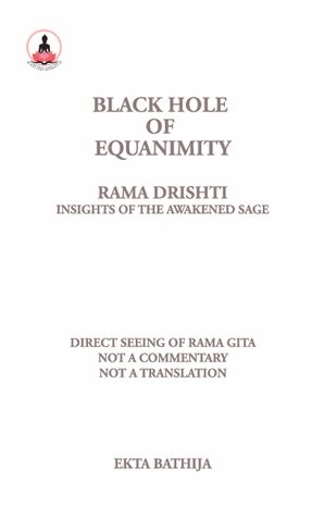 Black Hole of Equanimity: Rama Drishti