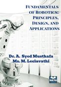Fundamentals of Robotics: Principles, Design, and Applications (Volume I)