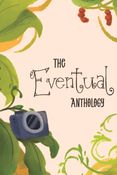 The eventual Anthology