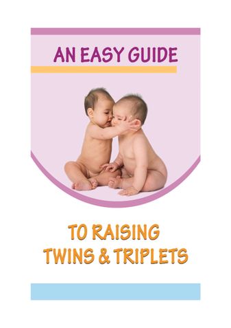 AN EASY GUIDE TO RAISING TWINS AND TRIPLETS