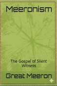 Meeronism: The Gospel Of Silent Witness
