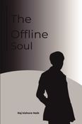 THE OFFLINE SOUL